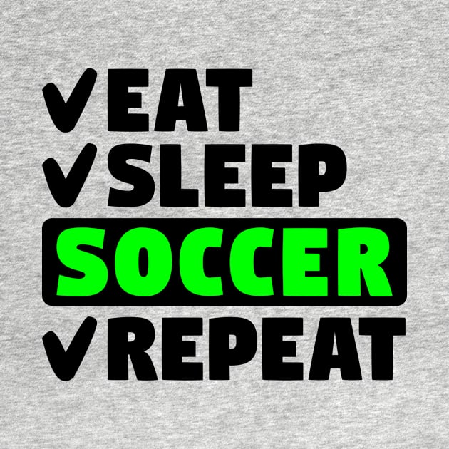 Eat, sleep, soccer, repeat by colorsplash